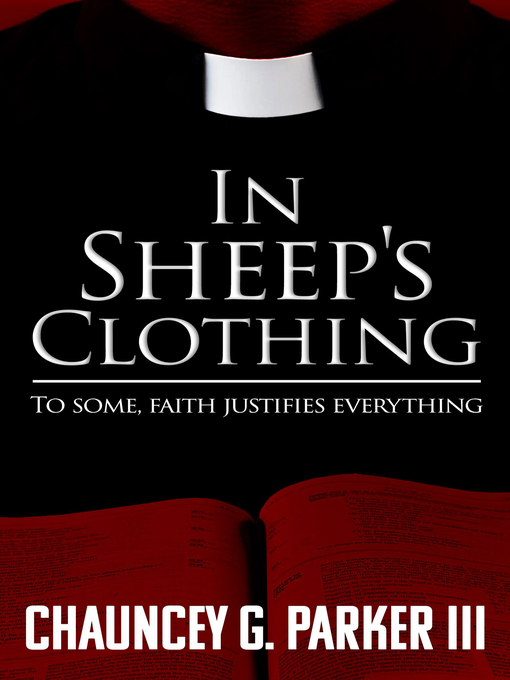 Title details for In Sheep's Clothing by Chauncey G. Parker III - Available